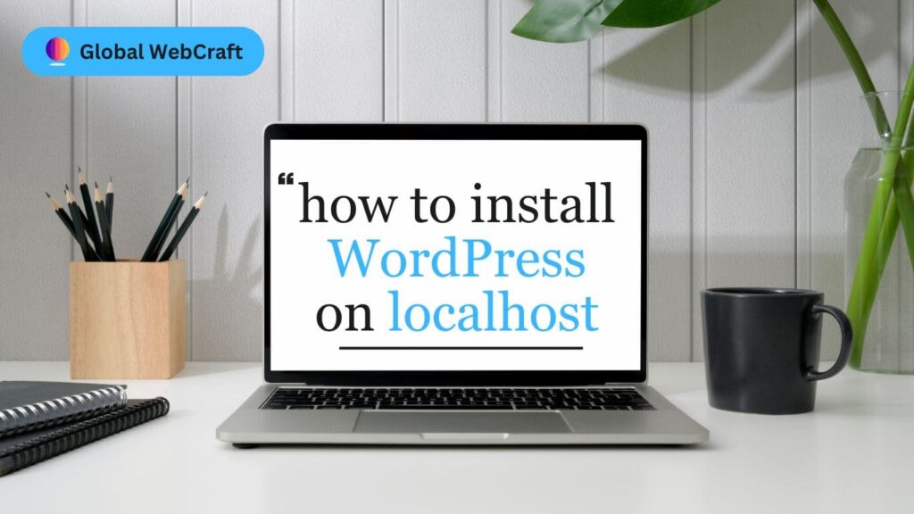 how to install wordpress on localhost